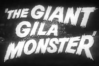 from THE GIANT GILA MONSTER TRAILER